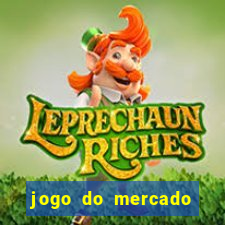 jogo do mercado com dinheiro infinito